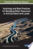 Hydrology and best practices for managing water resources in arid and semi-arid lands /
