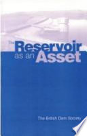 The reservoir as an asset : proceedings of the ninth conference of the British Dam Society held at the University of York on 11-14 September 1996.