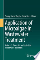 Application of Microalgae in Wastewater Treatment : Volume 1: Domestic and Industrial Wastewater Treatment  /