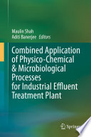 Combined Application of Physico-Chemical & Microbiological Processes for Industrial Effluent Treatment Plant /