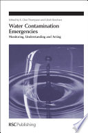 Water contamination emergencies : monitoring, understanding and acting /