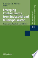 Emerging contaminants from industrial and municipal waste : occurrence, analysis and effects /