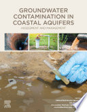 Groundwater contamination in coastal aquifers assessment and management /