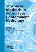 Stochastic methods in subsurface contaminant hydrology /