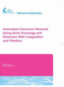 Hexavalent chromium removal using anion exchange and reduction with coagulation and filtration /