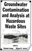 Groundwater contamination and analysis at hazardous waste sites /