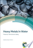 Heavy metals in water : presence, removal and safety /