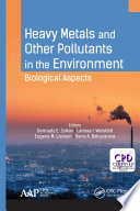 Heavy metals and other pollutants in the environment : biological aspects /