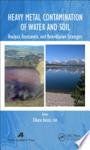 Heavy metal contamination of water and soil : analysis, assessment, and remediation strategies /