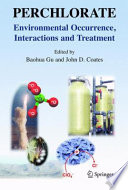 Perchlorate : environmental occurrence, interactions and treatment /