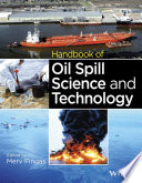 Handbook of oil spill science and technology /