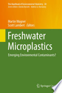 Freshwater Microplastics : Emerging Environmental Contaminants? /