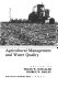 Agricultural management and water quality /