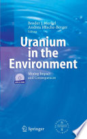 Uranium in the environment : mining impact and consequences /