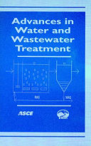Advances in water and wastewater treatment /