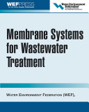 Membrane systems for wastewater treatment /