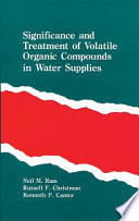 Significance and treatment of volatile organic compounds in water supplies /