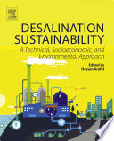 Desalination sustainability : a technical, socioeconomic, and environmental approach /