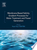 Membrane-based salinity gradient processes for water treatment and power generation /