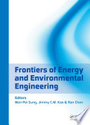Frontiers of energy and environmental engineering : proceedings of the 2012 International Conference on Frontiers of Energy and Environmental Engineering (ICFEEE 2012), Hong Kong, China, 11-13 December 2012 /