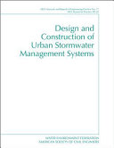 Design and construction of urban stormwater management systems /