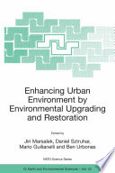 Enhancing urban environment by environmental upgrading and restoration /