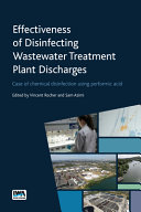Effectiveness of disinfecting wastewater treatment plant discharges : case of chemical disinfection using performic acid /