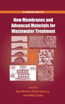 New membranes and advanced materials for wastewater treatment /
