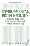 Environmental biotechnology : reducing risks from environmental chemicals through biotechnology /