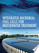Integrated microbial fuel cells for wastewater treatment /