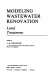 Modeling wastewater renovation : land treatment /