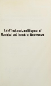 Land treatment and disposal of municipal and industrial wastewater /