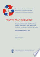 Waste management : European Conference on Waste Management : Europäische Konferenz für Abfallbehandlung : Conférence européene sur la gestion des déchets : Wembley, England, June 17-19, 1980 /