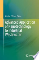 Advanced Application of Nanotechnology to Industrial Wastewater /