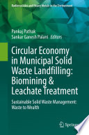 Circular Economy in Municipal Solid Waste Landfilling: Biomining & Leachate Treatment  : Sustainable Solid Waste Management: Waste to Wealth /