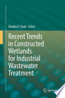 Recent Trends in Constructed Wetlands for Industrial Wastewater Treatment /