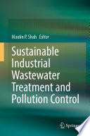 Sustainable Industrial Wastewater Treatment and Pollution Control /