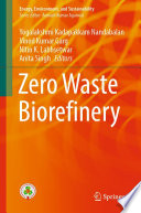 Zero Waste Biorefinery /