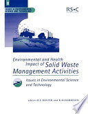 Environmental and health impact of solid waste management activities /