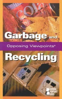Garbage and recycling : opposing viewpoints /