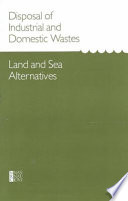 Disposal of industrial and domestic wastes : land and sea alternatives /