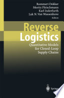 Reverse logistics : quantitative models for closed-loop supply chains /
