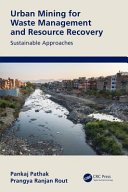 Urban Mining for Waste Management and Resource Recovery : Sustainable Approaches.