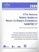 Proceedings of the 17th Annual North American Waste To Energy Conference : NAWTEC17 : presented at the 17th Annual North American Waste to Energy Conference : May 18-20, 2009, Chantilly, Virginia, USA /