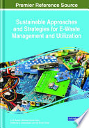 Sustainable approaches and strategies for E-waste management and utilization /