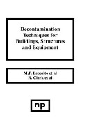 Decontamination techniques for buildings, structures, and equipment /