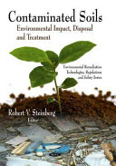 Contaminated soils : environmental impact, disposal, and treatment /