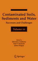 Contaminated soils, sediments and water : volume 10: successes and challenges /