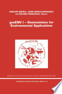 GeoENV I : geostatistics for environmental applications : proceedings of the Geostatistics for Environmental Applications Workshop, Lisbon, Portugal, 18-19 November 1996 /