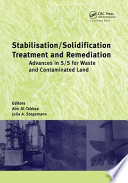 Stabilisation/solidification treatment and remediation : advances in S/S for waste and contaminated land : proceedings of the International Conference on Stabilisation/Solidification Treatment and Rememdiation, University of Cambridge, United Kingdom, 12-13 April 2005 /